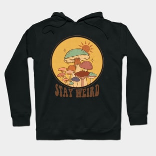 Stay Weird Mushroom Hoodie